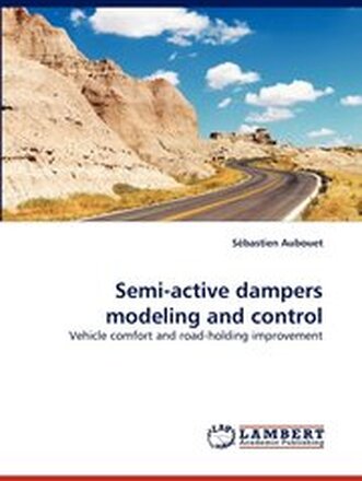 Semi-Active Dampers Modeling and Control