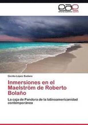 Inmersiones en el Maelstrm de Roberto Bolao