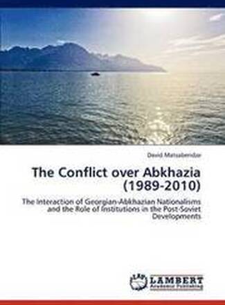 The Conflict over Abkhazia (1989-2010)