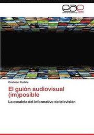 El Guion Audiovisual (Im)Posible