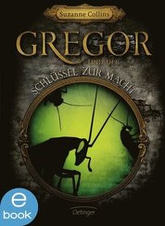 Gregor 2. Gregor und der SchlÃ¼ssel zur Macht