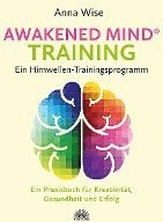 Awakened Mind ¿ Training - Ein Hirnwellen-Trainingsprogramm
