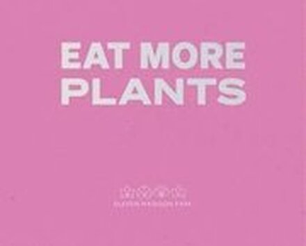 Daniel Humm: Eat More Plants. A Chefs Journal