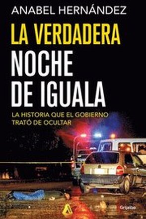 La Verdadera Noche de Iguala / The Real Night of Iguala