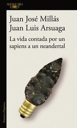 La vida contada por un sapiens a un neandertal / Life as Told by a Sapiens to a Neanderthal