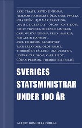 Sveriges statsministrar under 100 år. Samlingsutgåva : Samlingsutgåva