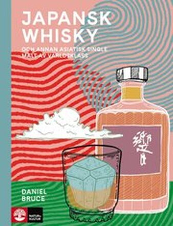 Japansk whisky : och annan asiatisk single malt av världsklass