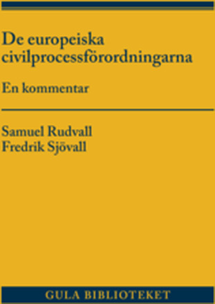 De europeiska civilprocessförordningarna : en kommentar