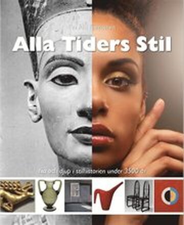 Alla Tiders Stil : Yta och djup i stilhistorien under 3500 år