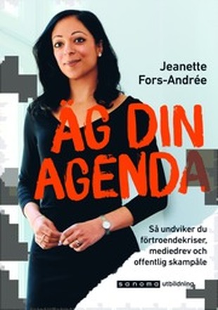 Äg din agenda - Så undviker du förtroendekriser, mediedrev