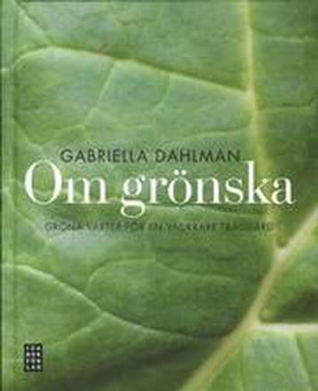 Om grönska : gröna växter för en vackrare trädgård