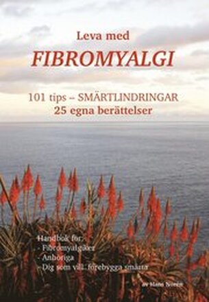 Leva med fibromyalgi : 101 tips - smärtlindring