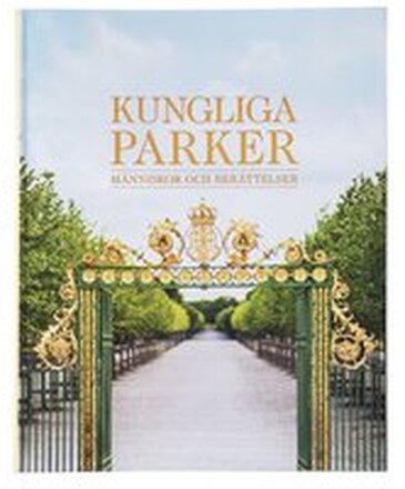 Kungliga parker : människor och berättelser