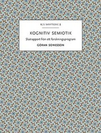 Kognitiv semiotik : Slutrapport från ett forskningsprogram