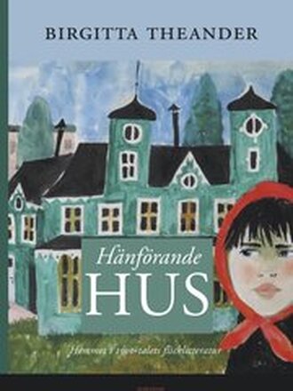 Hänförande hus : hemmet i 1900-talets flicklitteratur