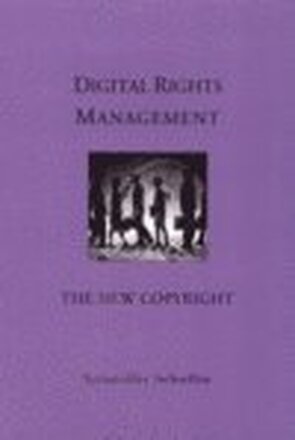 Digital Rights Management The New Copyright