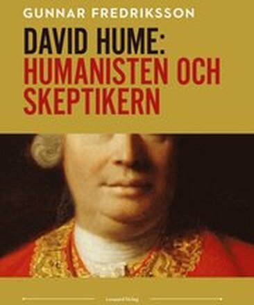 David Hume. Humanisten och skeptikern