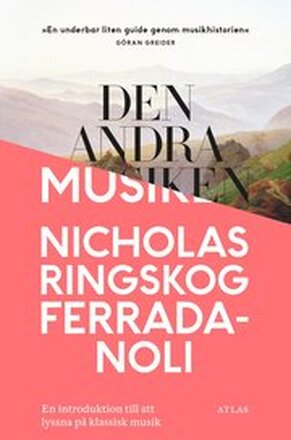 Den andra musiken: En introduktion till att lyssna på klassisk musik