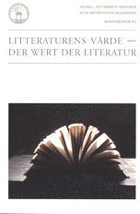 Litteraturens värde = Der Wert der Literatur : konferens i Stockholm 26-28 november 2004