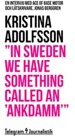 In Sweden we have something called an 'ankdamm'" - En intervju med Ace of Base motor och låtskrivare, Jonas Berggren