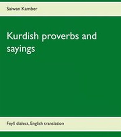 Kurdish proverbs and sayings: Feylî dialect, English translation
