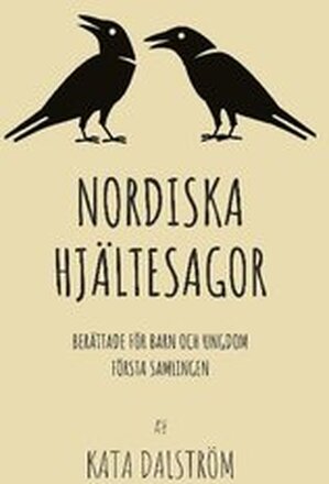 Nordiska Hjältesagor : berättade för barn och ungdom - första samlingen