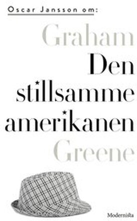 Om Den stillsamme amerikanen av Graham Greene