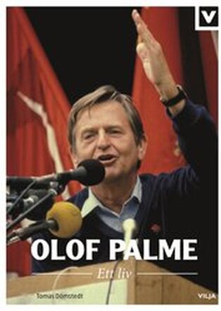 Olof Palme - Ett Liv