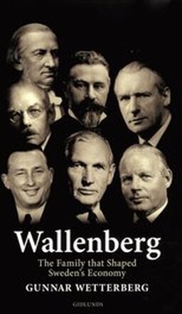 Wallenberg : the family that shaped Sweden's economy