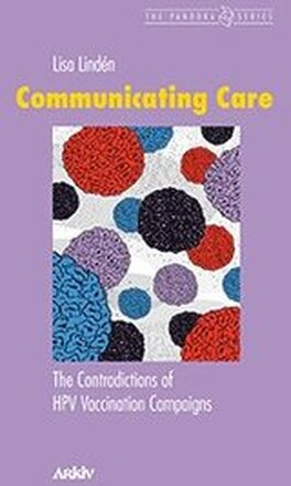 Communicating care : the contradictions of HPV vaccination campaigns