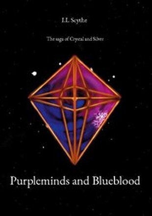 Purpleminds and blueblood : the saga of crystal and silver