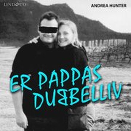 Er pappas dubbelliv: En sann historia