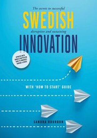 Swedish Innovation: The secrets to successful disruptive and sustaining innovation