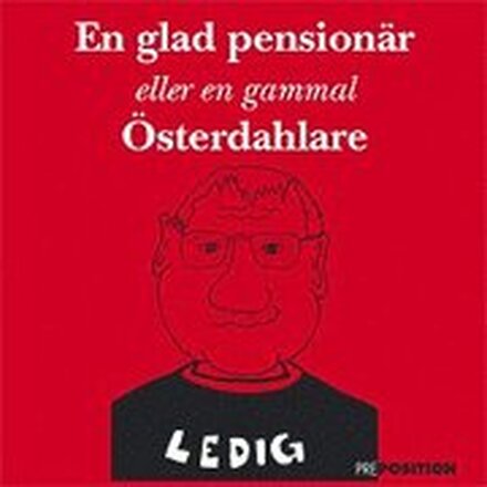 En glad pensionär eller en gammal Österdahlare