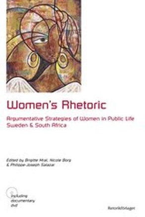 Women's rhetoric : argumentative strategies of women in public life : Sweden and South Africa