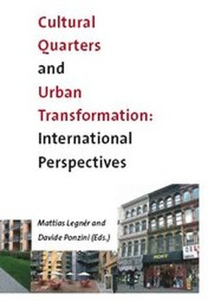 Cultural Quarters and Urban Transformation: International Perspectives