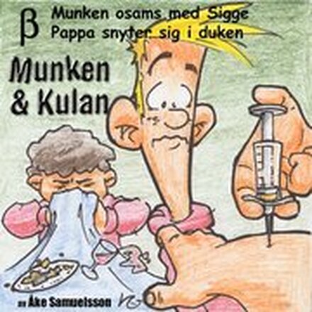 Munken & Kulan BETA, Munken osams med Sigge ; Pappa snyter sig i duken