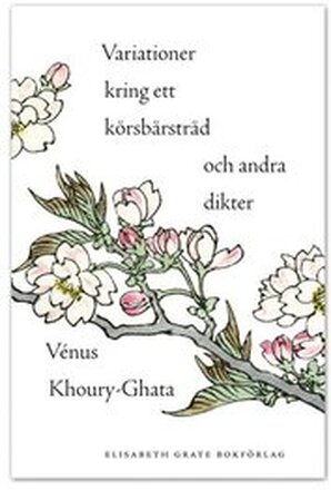 Variationer kring ett körsbärsträd och andra dikter
