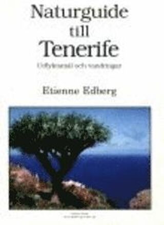Naturguide till Tenerife - Utflyktsmål och vandringar
