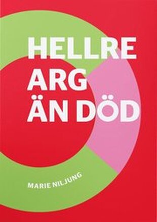 Hellre arg än död