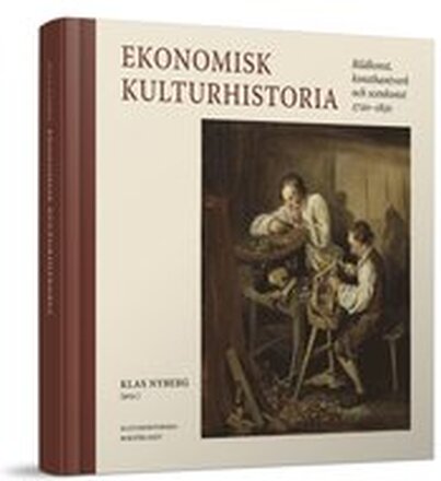Ekonomisk kulturhistoria : bildkonst, konsthantverk och scenkonst 1720-1850