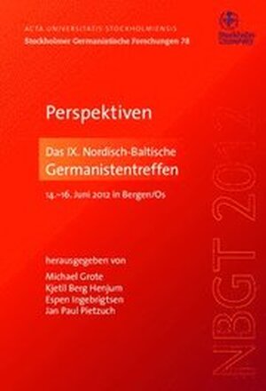 Perspektiven : Das IX. Nordisch-Baltische Germanistentreffen in Os/Bergen, 14.-16. Juni 2012