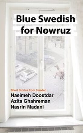 Blue Swedish for Nowruz : short stories from Sweden