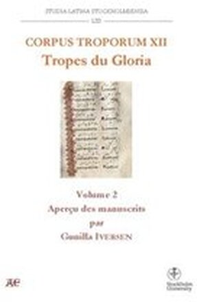 Corpus Troporum XII. Tropes du Gloria : Vol 2. Aperçu des manuscrits