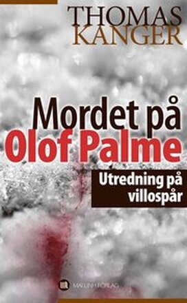 Mordet på Olof Palme : Utredning på villospår