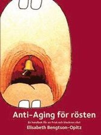 Anti-Aging för rösten : en handbok för en frisk och klockren röst