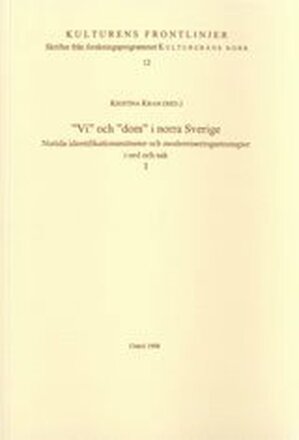 Vi" och "dom" i norra Sverige Nutida identifikationsmönster och moderniseringsstrategier i ord och sak