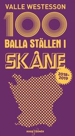 100 balla ställen i Skåne 2018-2019