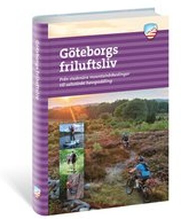 Göteborgs Friluftsliv : Från stadsnära mountainbikeslingor till saltstänkt