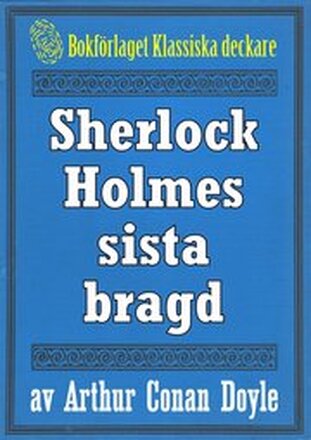 Sherlock Holmes sista bragd ? Återutgivning av text från 1923